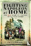 Dawson, Paul L - Fighting Napoleon at Home