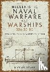 Pitassi, Michael Paul - Hellenistic Naval Warfare and Warships 336-30 BC