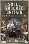 Grogan, Suzie - Shell Shocked Britain