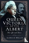 Miller, Ilana D - Queen Victoria After Albert