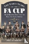 Bancroft, James W. - The Early Years of the FA Cup