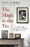 Ferris, Paul - The Magic in the Tin