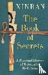 Xue, Xinran - The Book of Secrets - A Personal History of Betrayal in Red China