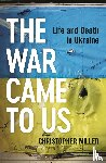 Miller, Christopher - The War Came To Us