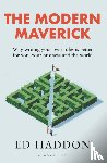 Haddon, Ed - The Modern Maverick