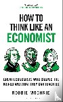 Mochrie, Robbie - How to Think Like an Economist
