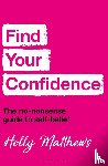 Matthews, Holly - Find Your Confidence