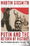 Sixsmith, Martin - Putin and the Return of History
