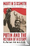 Sixsmith, Martin - Putin and the Return of History