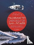 Seymour, Roger, Noice, Alison - Yachtmaster Exercises for Sail and Power 5th edition