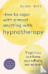 Fryer, Daniel - How to Cope with Almost Anything with Hypnotherapy