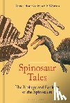 Hone, David, Witton, Mark - Spinosaur Tales