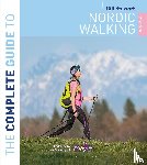 Stewart, Gill - The Complete Guide to Nordic Walking: 2nd edition