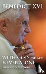XVI, Pope Benedict - With God You Are Never Alone