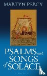 Percy, Rev. Dr. Martyn (University of Oxford - Psalms and Songs of Solace