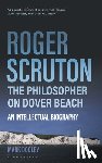 Dooley, Mark - Roger Scruton: The Philosopher on Dover Beach
