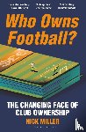 Miller, Nick - Who Owns Football?