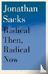 Sacks, Sir Jonathan - Radical Then, Radical Now