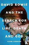 Ormerod, Peter - David Bowie and the Search for Life, Death and God