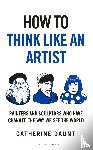 Daunt, Catherine - How To Think Like an Artist