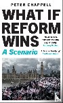 Chappell, Peter - What If Reform Wins