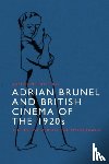 Botting, Josephine - Adrian Brunel and British Cinema of the 1920s