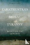 Francesca Cauchi - Zarathustra'S Moral Tyranny