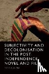 Jilani, Sarah (Lecturer in English - Subjectivity and Decolonisation in the Post-Independence Novel and Film