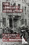 Mirsepassi, Ali (Albert Gallatin Research Excellence Professor of Middle Eastern and Islamic Studies - The Loneliest Revolution