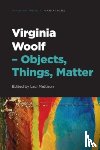  - Virginia Woolf – Objects, Things, Matter