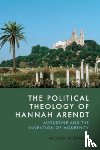 Weinman, Michael (Senior Lecturer of Political Science and Jewish Studies - The Political Theology of Hannah Arendt