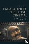 Godfrey, Sarah - Masculinity in British Cinema, 1990-2010