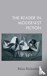 Brian Richardson - The Reader in Modernist Fiction