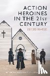  - Action Heroines in the 21st Century