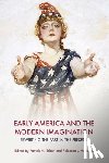  - Early America and the Modern Imagination