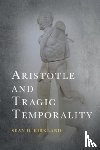 Sean D. Kirkland - Aristotle and Tragic Temporality