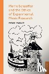 Valiquet, Patrick - Pierre Schaeffer and the Ethics of Experimental Music Research