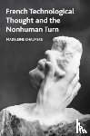 Chalmers, Madeleine (Teaching Fellow in the School of Modern Languages and Cultures - French Technological Thought and the Nonhuman Turn