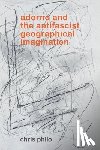 Chris Philo - Adorno and the Antifascist Geographical Imagination