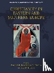  - Christianity in Eastern and Southern Europe