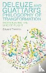 Thornton, Edward - Deleuze and Guattari's Philosophy of Transformation