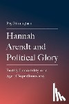 Birmingham, Peg (Professor of Philosophy - Hannah Arendt and Political Glory