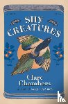 Chambers, Clare - Shy Creatures