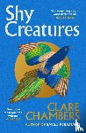 Chambers, Clare - Shy Creatures