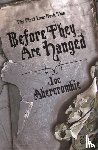 Abercrombie, Joe - Before They Are Hanged