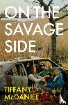McDaniel, Tiffany - On the Savage Side
