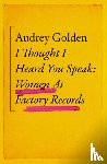 Golden, Audrey - I Thought I Heard You Speak
