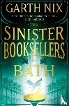 Nix, Garth - The Sinister Booksellers of Bath