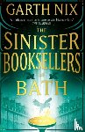 Nix, Garth - The Sinister Booksellers of Bath