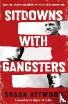 Attwood, Shaun - Sitdowns with Gangsters